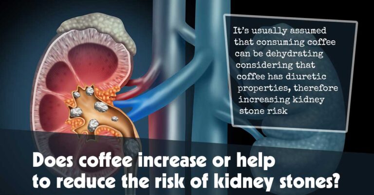 Does-coffee-increase-or-help-to-reduce-the-risk-of-kidney-stones-f